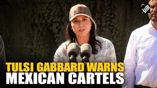 "Our mission is very clear..." DNI Tulsi Gabbard's direct warning to Mexican cartels| Full Remarks