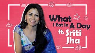 What I Eat In A Day Ft. Sriti Jha | Foodie Secrets, Diet Tips & More | Kaise Mujhe Tum Mil Gaye