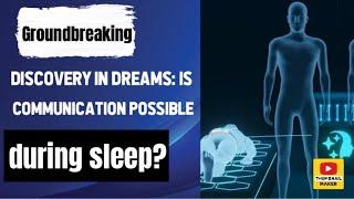 Groundbreaking discovery in dreams: Is communication possible during sleep?