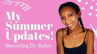 What the heck has Bri been up to?! Summer Updates| Becoming Dr. Baker