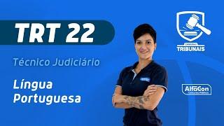 Concurso TRT 22 - Técnico Judiciário do Piauí - Aula de Português - Conjunções - AlfaCon