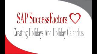 Creating Holidays and Holiday Calendars - Sap Successfactors Employee Central