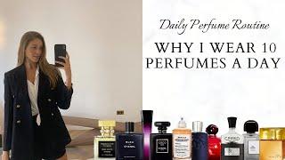 daily perfume routine...(I WEAR OVER 5 PERFUMES A DAY)