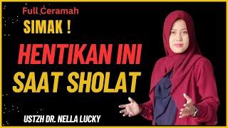 Ternyata gini?? Yang dilarang dalam Sholat bersama Ustadzah Dr. Nella Lucky