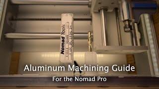 Aluminum Feeds and Speeds for the Nomad Pro - #MaterialMonday