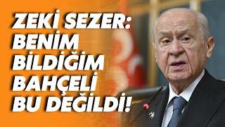 DSP Eski Genel Başkanı Zeki Sezer'den çok konuşulacak Devlet Bahçeli yorumu: Hepimizi tehdit ediyor