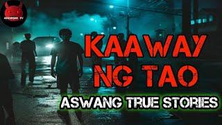 Kaaway Ng Tao | Aswang True Story