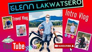 INTRO Vlog video #GlennLAKWATSERO #TravelVlog