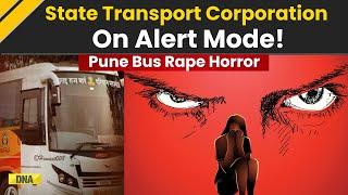 Pune Rape Case: Maharashtra Transport Corporation Now Come On Alert Mode I Pune Bus Rape Incident