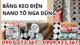 Nhà cung cấp băng keo điện Nano Tô Nga dũng chính hãng giá sỉ | Băng keo điện