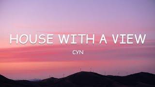 Cyn - House With A View (Lyrics)