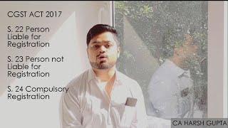 Registration Under GST || CA Harsh Gupta || Section 22, 23 & 24 of CGST Act