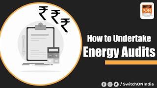 How to Undertake Energy Audits | SwitchON Foundation