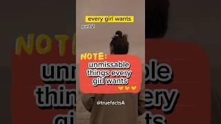 unmissable things every girl wants #facts #short