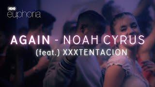 Euphoria (MV) | Noah Cyrus (feat. XXXTENTACION) - Again | Multi-Character Edit |