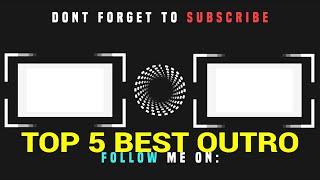 TOP 5 BEST OUTRO TEMPLATES FREE DOWNLOAD No Copyright