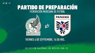 SUB 23: PARTIDO DE PREPARACIÓN | Selección Nacional de México vs Panamá