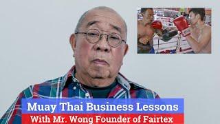 Lessons From The Muay Thai Business With Mr. Wong Founder Of Fairtex