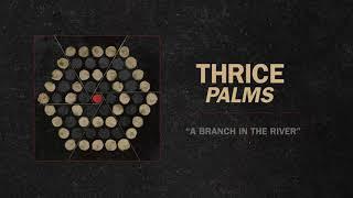 Thrice - "A Branch In The River" (Full Album Stream)