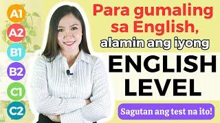 Para gumaling sa English, alamin ang iyong ENGLISH LEVEL | Sagutan ang test na ito!