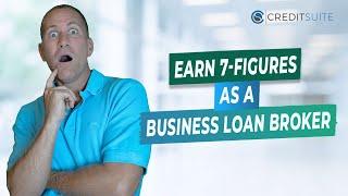 How to Earn 7-Figures as a Business Loan Broker