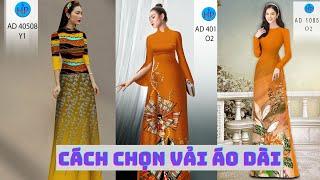 Cách lựa vải may áo dài | Các loại vải may áo dài đẹp