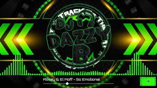 Rosey & El Moff - So Emotional - Dazzy B's Track Of The Day #ukbounce #donk #bounce #dance #vocal