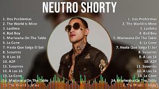 Neutro Shorty 2024 MIX Grandes Exitos - Dos Problemas, The World Is Mine, Lastima, Bad Boy