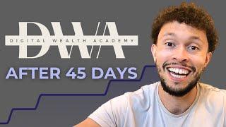 45 Day Update : Digital Wealth Academy REVIEW