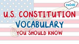 U.S. Constitution Vocabulary | U.S. Constitution Facts for Kids | Constitution Day | Twinkl USA