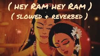 Hey ram hey ram || slowed+reverbed || Use headphones  for better experience. Jai shree ram