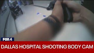 Dallas Methodist hospital shooting captured on surveillance, body camera