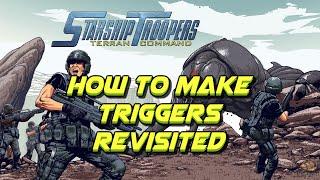 Starship Troopers: Terran Command - How to Make Triggers - Revisited!