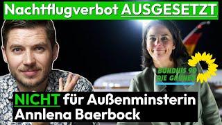 Nachtflugverbot für Baerbock AUSGESETZT | Grüne Doppelmoral