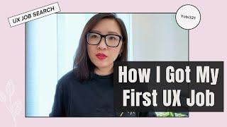 How I got my first UX Full-Time Job | UX Job Searching Tips