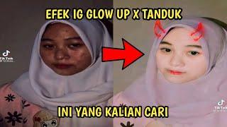 FILTER INSTAGRAM TERBARU 2021 GLOW UP X TANDUK MERAH YANG LAGI VIRAL DI TIKTOK