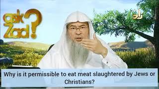 Why is it permissible to eat meat slaughtered by Christians & Jews, they don't say Bismillah - Assim