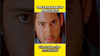 Top 3 Eye Close Up Shots In TFI #maheshbabu #pawankalyan #ntr #tfi #telugucinema #movie