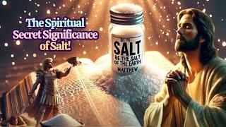 Exploring The Spiritual Secret Significance of Salt! A SALT Journey Through Faith!