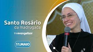 Santo Rosário da Madrugada | 11/05/24