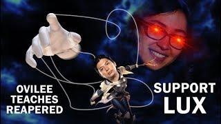 OVILEE TEACHES REAPERED HOW TO PLAY LUX