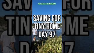 Day 97 saving $60k in 6 months for tiny home