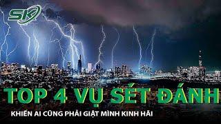 Top 4 Vụ Sét Đánh Kinh Hoàng Khiến Ai Cũng Phải Sợ Hãi | SKĐS