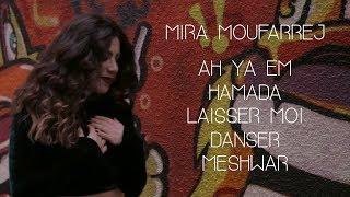 Mira Moufarrej – Ah Ya Em Hamada / Darla Dirladada / Laisser Moi Danser / Meshwar (Cover Mashup)