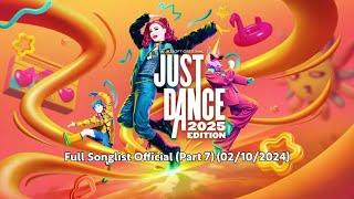 Just Dance 2025 Edition - Full Songlist Official (Part 7) (02/10/2024)