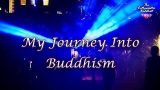 My Journey Into Buddhism - The Enthusiastic Buddhist Channel Trailer