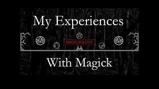 My Experiences With Magick