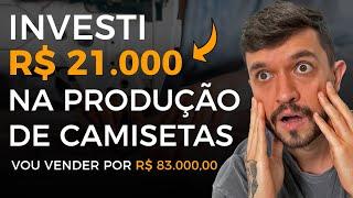 INVESTI R$ 21.000 EM CAMISETAS OVERSIZED E VOU VENDER POR R$ 83.000