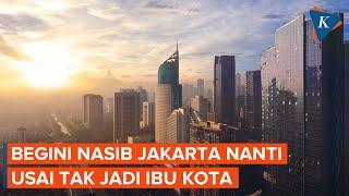 Begini Rencananya Nasib Jakarta Setelah Tak Jadi Ibu Kota Negara