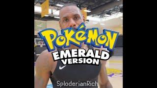 LeBron James, scream if you love Pokémon Emerald